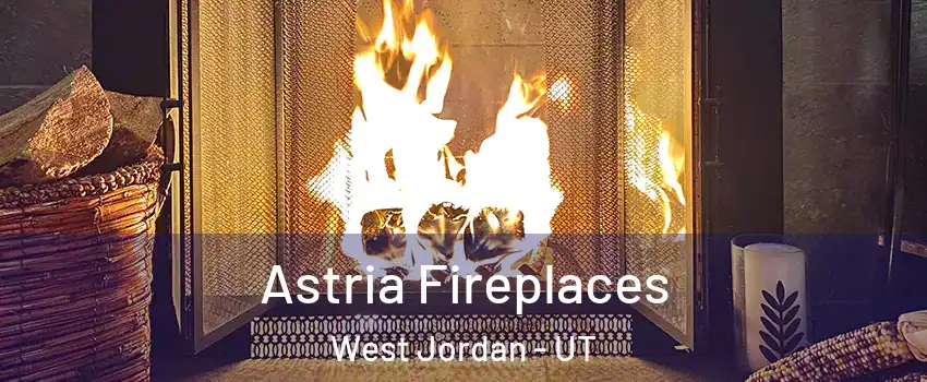 Astria Fireplaces West Jordan - UT