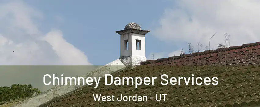 Chimney Damper Services West Jordan - UT