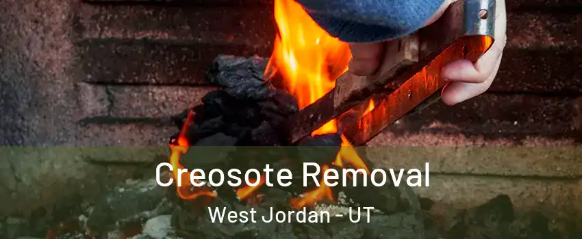Creosote Removal West Jordan - UT