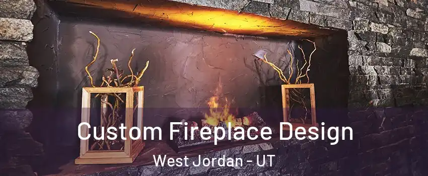 Custom Fireplace Design West Jordan - UT