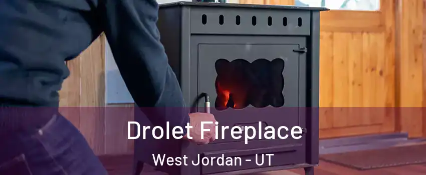 Drolet Fireplace West Jordan - UT