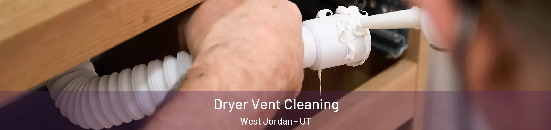 Dryer Vent Cleaning West Jordan - UT