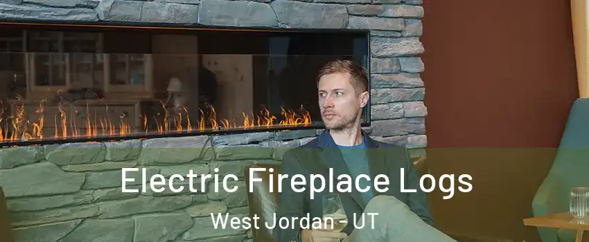 Electric Fireplace Logs West Jordan - UT