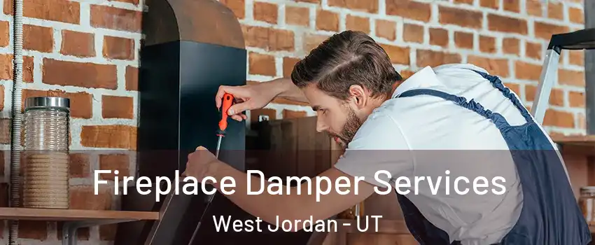 Fireplace Damper Services West Jordan - UT