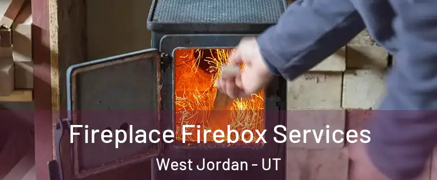 Fireplace Firebox Services West Jordan - UT