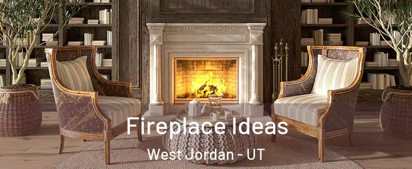 Fireplace Ideas West Jordan - UT