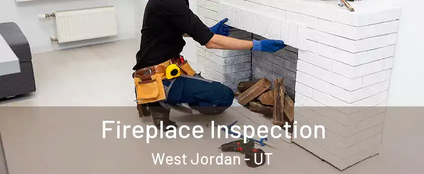 Fireplace Inspection West Jordan - UT