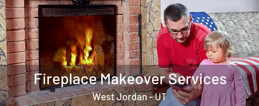 Fireplace Makeover Services West Jordan - UT