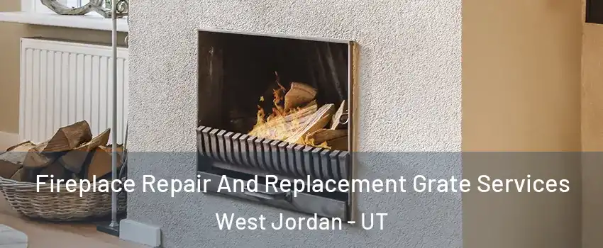 Fireplace Repair And Replacement Grate Services West Jordan - UT