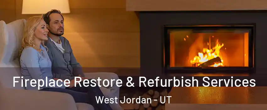 Fireplace Restore & Refurbish Services West Jordan - UT