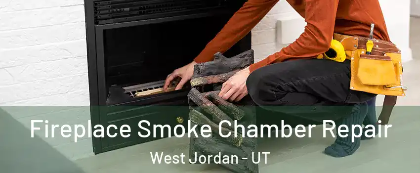 Fireplace Smoke Chamber Repair West Jordan - UT
