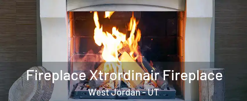 Fireplace Xtrordinair Fireplace West Jordan - UT