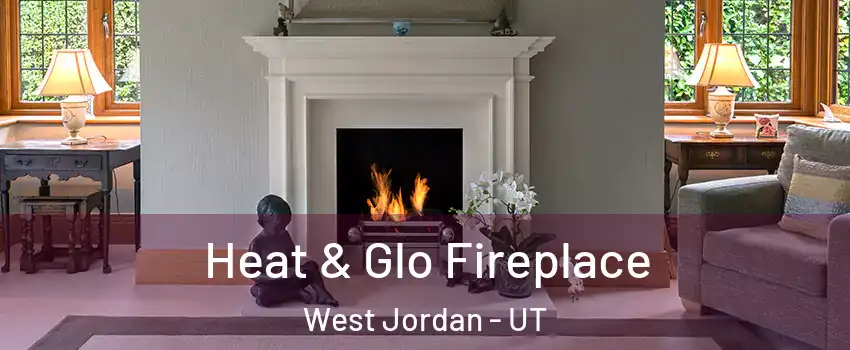 Heat & Glo Fireplace West Jordan - UT