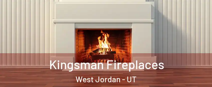 Kingsman Fireplaces West Jordan - UT