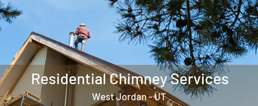 Residential Chimney Services West Jordan - UT