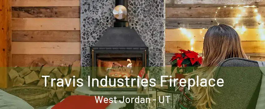 Travis Industries Fireplace West Jordan - UT