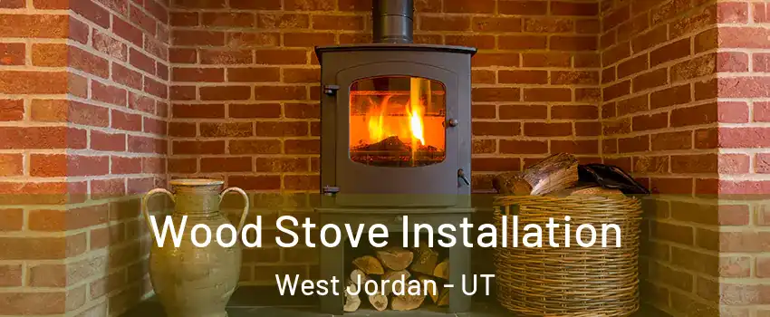 Wood Stove Installation West Jordan - UT